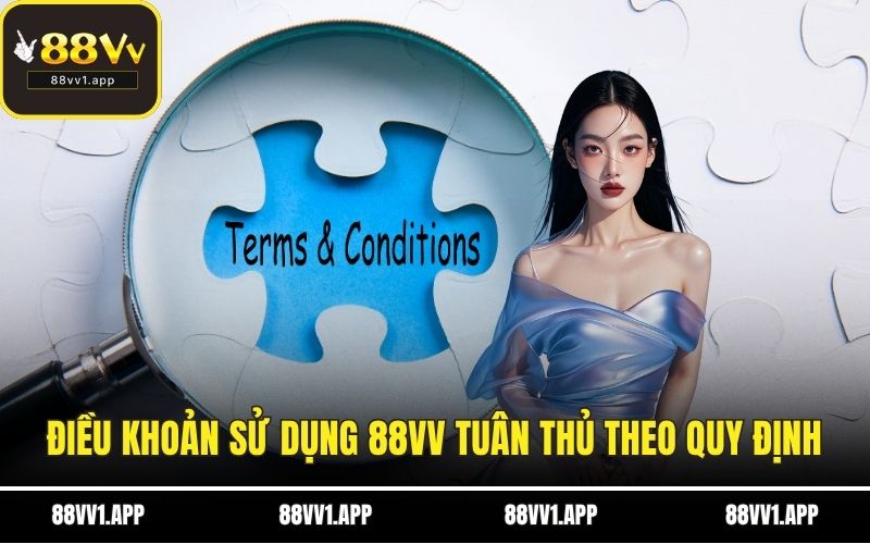 Điều khoản sử dụng 88VV tuân thủ theo quy định