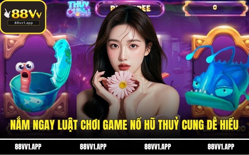 Nắm ngay luật chơi game nổ hũ thuỷ cung dễ hiểu
