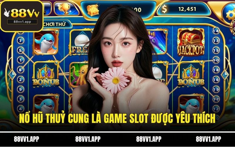 Nổ hũ thuỷ cung là game slot được yêu thích 