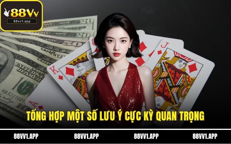 Tổng hợp một số lưu ý cực kỳ quan trọng